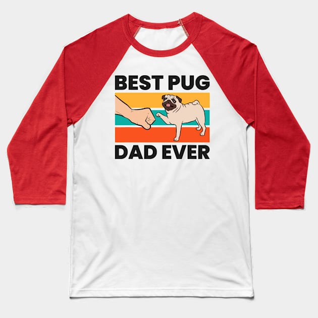 Best Pug Dad Ever Baseball T-Shirt by LEMOUS TEES